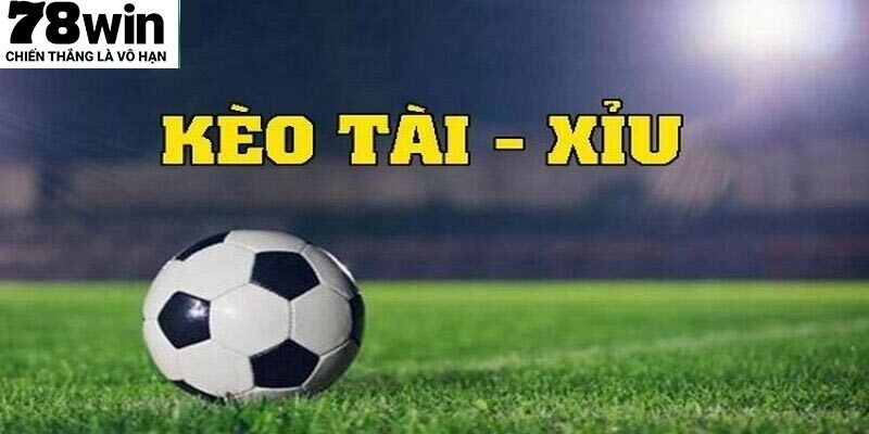 Kèo Tài Xỉu Trong Bóng Đá Là Gì Và Cách Chơi Chi Tiết 2025